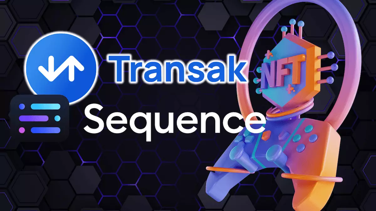 Revolutionizing NFT Purchases: The Transak and Sequence Collaboration